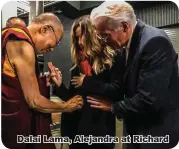  ??  ?? Dalai Lama, Alejandra at Richard