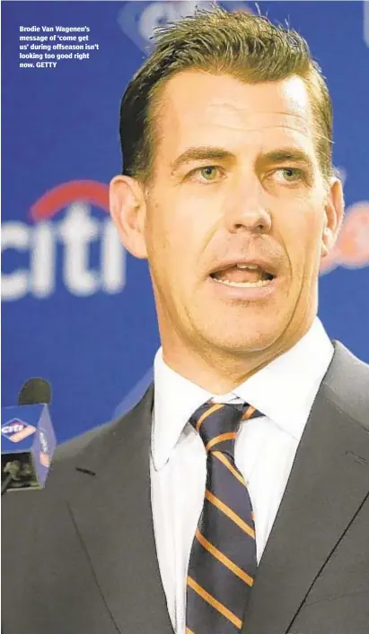  ??  ?? Brodie Van Wagenen’s message of ‘come get us’ during offseason isn’t looking too good right now. GETTY