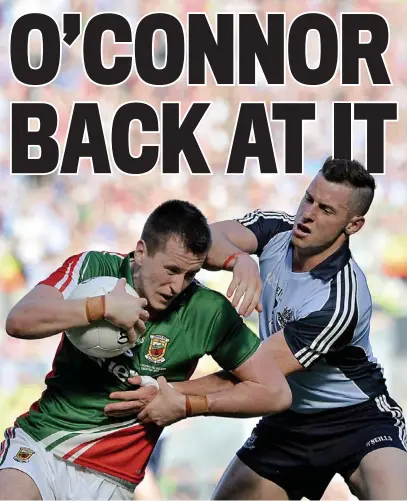  ?? SPORTSFILE ?? Shoulder to wheel: O’Connor’s appearance on Sunday was his first since the All-Ireland final (above)