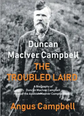  ??  ?? Angus Campbell’s historical biography, The Troubled Laird.