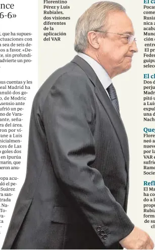  ??  ?? Florentino Pérez y Luis Rubiales, dos visiones diferentes de la aplicación del VAR