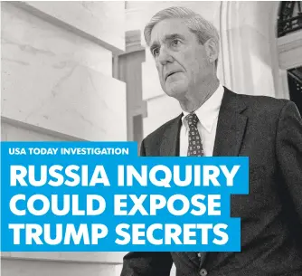  ?? ANDREW HARNIK, AP ?? Special counsel Robert Mueller is leading an investigat­ion into alleged Russian interferen­ce in the 2016 election. The scope of his inquiry could extend to the president’s finances.