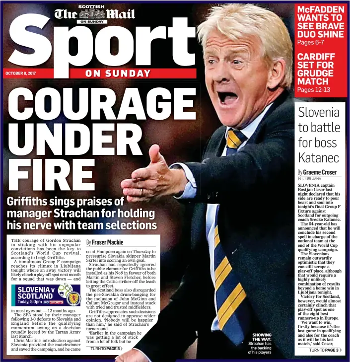  ??  ?? SHOWING THE WAY: Strachan has the backing of his players