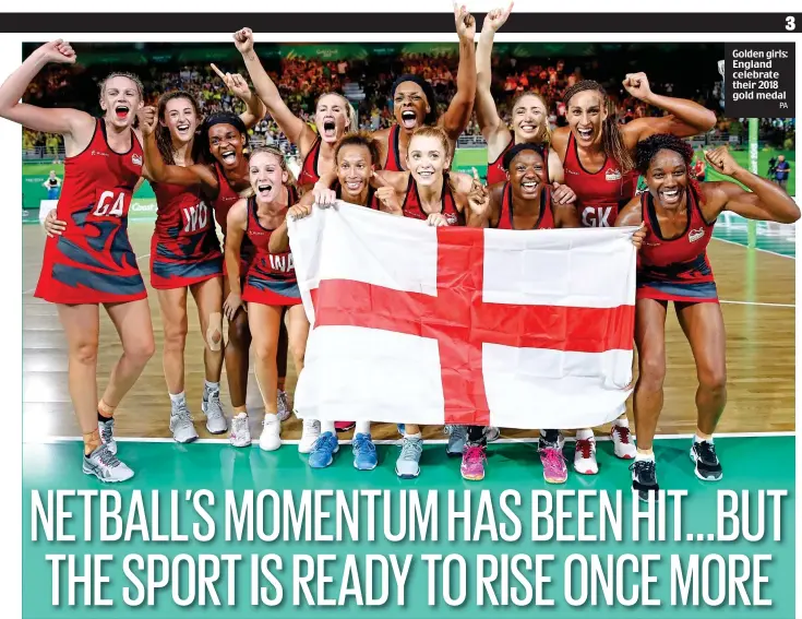  ?? PA ?? Golden girls: England celebrate their 2018 gold medal