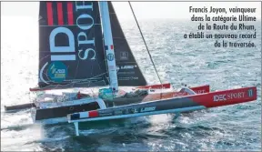  ??  ?? Francis Joyon, vainqueur dans la catégorie Ultime de la Route du Rhum, a établi un nouveau record de la traversée.