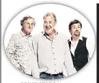  ??  ?? PRIME STARS May, Clarkson and Hammond