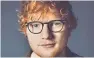  ??  ?? Ed Sheeran