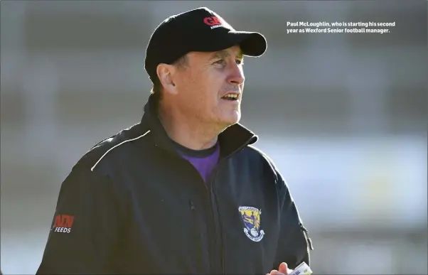  ??  ?? Paul McLoughlin, who is starting his second year as Wexford Senior football manager.