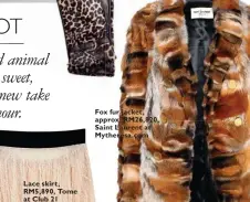 ??  ?? Fox fur jacket, approx. RM26,820, Saint Laurent at Mytheresa.com