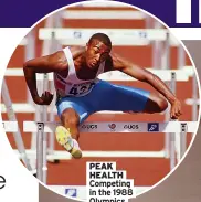  ?? ?? PEAK HEALTH Competing in the 1988 Olympics