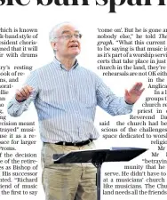  ??  ?? Above, the church’s stained glass window dedicated to Sir Henry Wood. Composer John Rutter, left, is angry at the decision to stop taking bookings from classical musicians