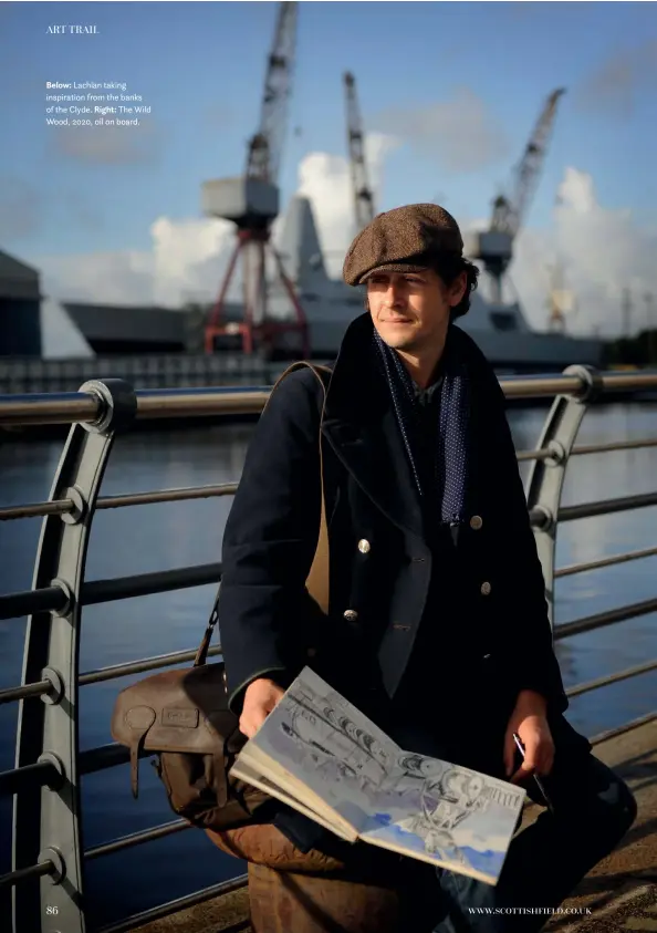  ??  ?? Below: Lachlan taking inspiratio­n from the banks of the Clyde. Right: The Wild Wood, 2020, oil on board.