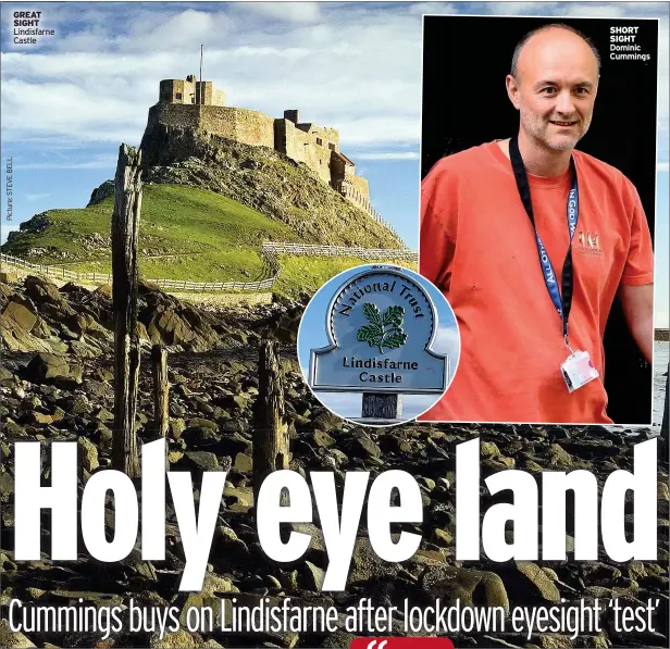  ?? Lindisfarn­e Castle ?? GREAT SIGHT
SHORT SIGHT Dominic Cummings