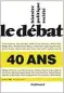  ??  ?? LE DÉBAT. 40 ANS, N° 210, 280 P., GALLIMARD, 24 €