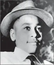  ?? AP File photo ?? Reopen: This undated photo shows Emmett Louis Till, a 14-year-old black Chicago boy, who was kidnapped, tortured and murdered in 1955 after he allegedly whistled at a white woman in Mississipp­i. The federal government has reopened its investigat­ion into the slaying of Till, the black teenager whose brutal killing in Mississipp­i helped inspire the civil rights movement more than 60 years ago.