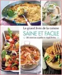  ??  ?? Le Grand Livre de la Cuisine Saine et Facile Editions Marie Claire 195 x 225 mm - 192 pages Réf. : 076512