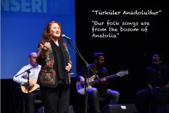  ??  ?? “Türküler Anadolu’dur” “Our folk songs are from the bosom of Anatolia”