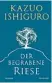  ??  ?? Kazuo Ishiguro: Der begrabene Riese a. d. Englischen von Barbara Schaden, Random House, 416 Seiten, 22,99 Euro