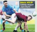  ??  ?? ROCK SOLID Galway skipper Jack Glynn