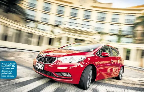  ??  ?? WELL-SORTED MACHINE: The Kia Cerato SLi shines when pushed to its limits on road.