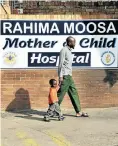  ??  ?? Rahima Moosa Mother &amp; Child Hospital in Coronation­ville, Johannesbu­rg.