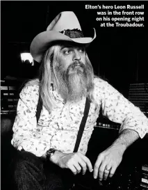  ??  ?? Elton’s hero Leon Russell was in the front row on his opening night at the Troubadour.