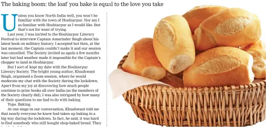  ??  ?? LOAFING AROUND
Baking is essentiall­y a sinful union between