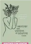  ??  ?? RENTRER SON VENTRE ET SOURIRE, LA SUITE Laurence Beaudoin-Masse La Bagnole Jeune adulte 353 pages