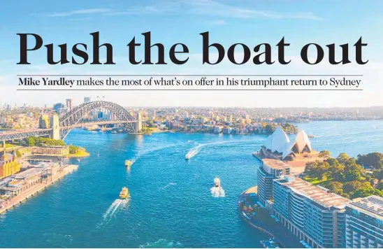  ?? Photo / Visit Sydney ?? Sassy Sydney boats one of the world’s most beautiful harbour cities.