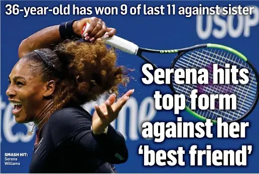  ??  ?? SMASH HIT: Serena Williams