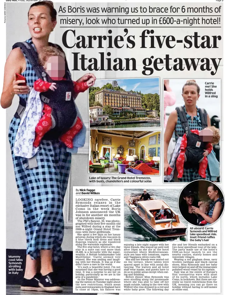  ??  ?? Mummy cool: Miss Symonds strolling with baby in Italy
Lake of luxury: The Grand Hotel Tremezzo, with busts, chandelier­s and colourful sofas
Carrie me! She holds Wilfred in a sling
All aboard: Carrie Symonds and Wilfred take speedboat ride. Inset: Friend ruffles the baby’s hair