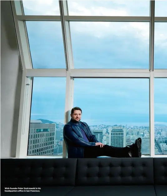  ??  ?? Wish founder Peter Szulczewsk­i in his headquarte­rs office in San Francisco.