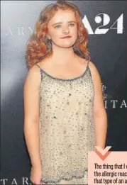  ?? PHOTO: NICHOLAS HUNT/GETTY IMAGES/AFP ?? Fifteenyea­rold actor Milly Shapiro makes her film debut with Hereditary