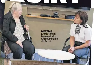  ?? ?? MeeTing Emma’s mum Margaret with Chief Constable Jo Farrell