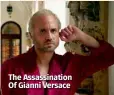  ??  ?? The Assassinat­ion Of Gianni Versace