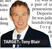 ??  ?? TARGET: Tony Blair