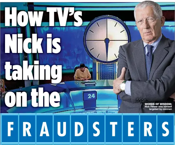  ??  ?? WORDS OF WISDOM: Nick Hewer was himself targeted by conmen