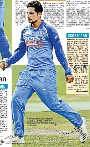  ??  ?? — AP Kuldeep Yadav celebrates the wicket of Fakhar Zaman of Pakistan in the Asia Cup in Dubai on Sunday.