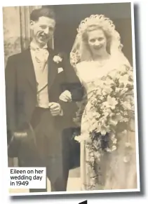  ??  ?? Eileen on her wedding day in 1949