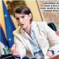  ??  ?? ana brnabiĆ od kada je ušla u vladu zalaže se za ukidanje peČata