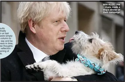  ?? Picture: GETTY ?? WIN-ALOT: PM rivals made a dog’s dinner of their campaign