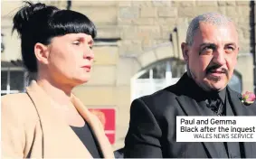  ?? WALES NEWS SERVICE ?? Paul and Gemma Black after the inquest