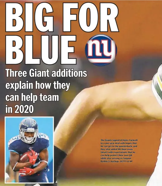  ??  ?? The Giants signed LB Kyler Fackrell to a one-year deal with hopes that he can get to the quarterbac­k, and they also added RB Dion Lewis (inset) with expectatio­ns that he can help protect their own QB while also serving as Saquon Barkley’s backup. GETTY & AP