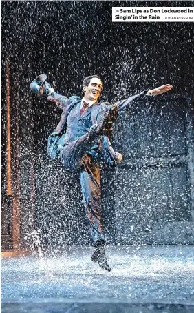  ?? JOHAN PERSSON ?? Sam Lips as Don Lockwood in Singin’ in the Rain