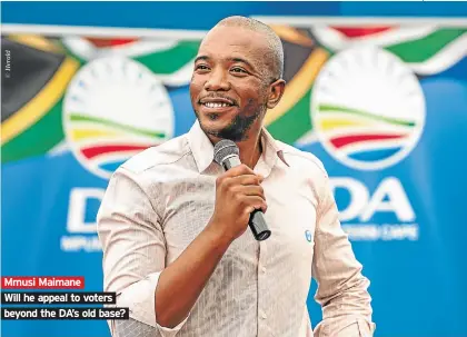  ??  ?? Mmusi Maimane Will he appeal to voters beyond the DA’s old base?