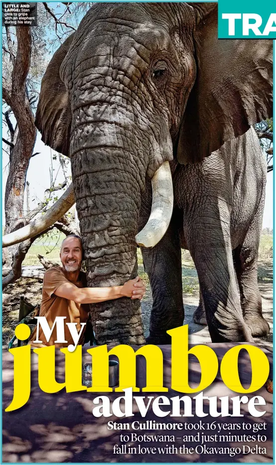  ??  ?? LITTLE AND LARGE: Stan gets to grips with an elephant during his stay