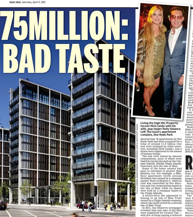  ??  ?? Living the high life: Property tycoon Nick Candy with his wife, pop singer Holly Valance. Left: The luxury apartment complex, One Hyde Park