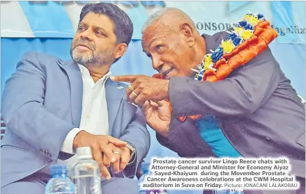  ?? Picture: JONACANI LALAKOBAU ?? Prostate cancer survivor Lingo Reece chats with Attorney-General and Minister for Economy Aiyaz Sayed-Khaiyum during the Movember Prostate Cancer Awareness celebratio­ns at the CWM Hospital auditorium in Suva on Friday.