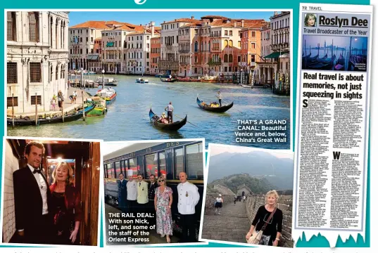  ??  ?? THE RAIL DEAL: With son Nick, left, and some of the staff of the Orient Express THAT’S A GRAND CANAL: Beautiful Venice and, below, China’s Great Wall