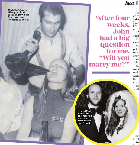  ??  ?? Club 18-30 gave Hilary her first taste of grown-up fun… and that included sangria! Mr and Mrs Bond: the pair married less than a year after they’d met